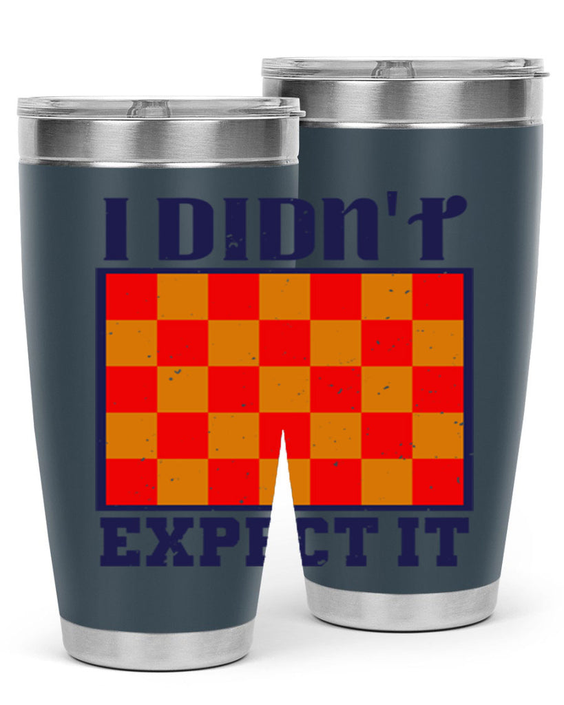 I didnt expect it 48#- chess- Tumbler
