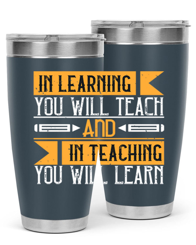 In learning you will teach and in teaching you will learn Style 98#- teacher- tumbler