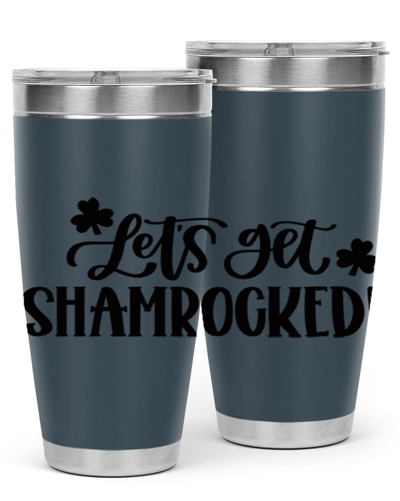 Lets Get Shamrocked Style 70#- St Patricks Day- Tumbler
