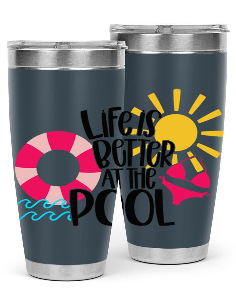 Life Is Better At The Pool Style 33#- summer- Tumbler