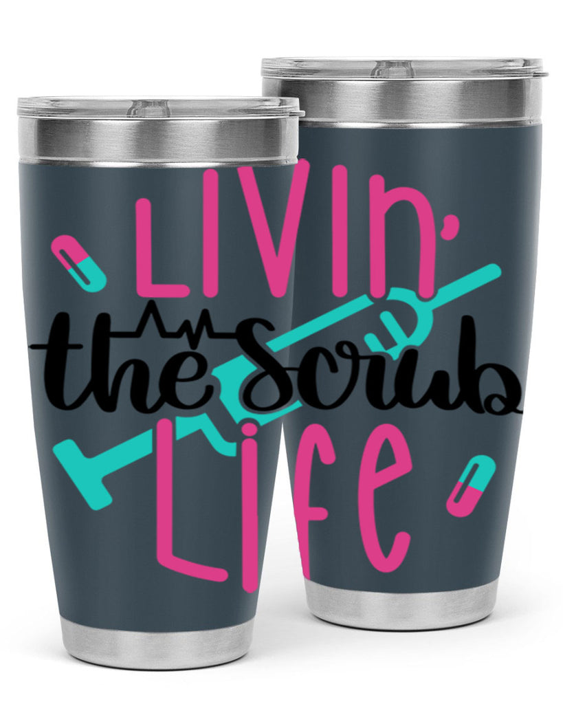 Livin The Scrub Life Style Style 137#- nurse- tumbler