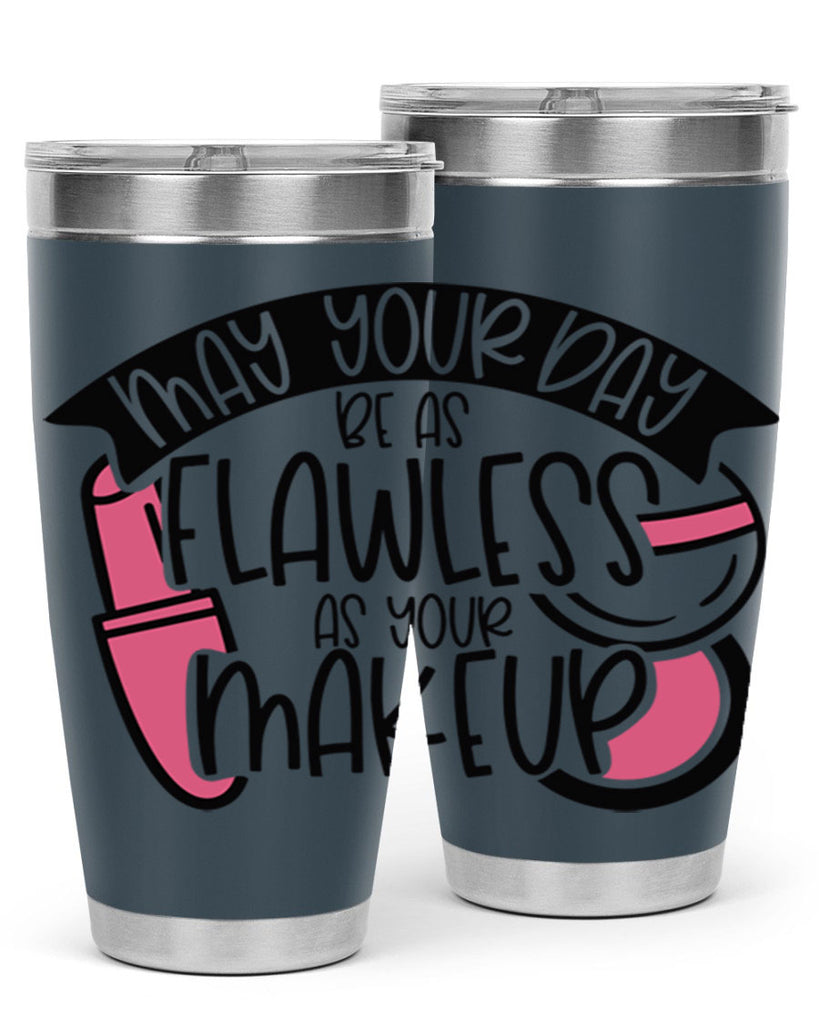 May Your Day Be As Flawless As Your Makeup Style 38#- make up- Tumbler