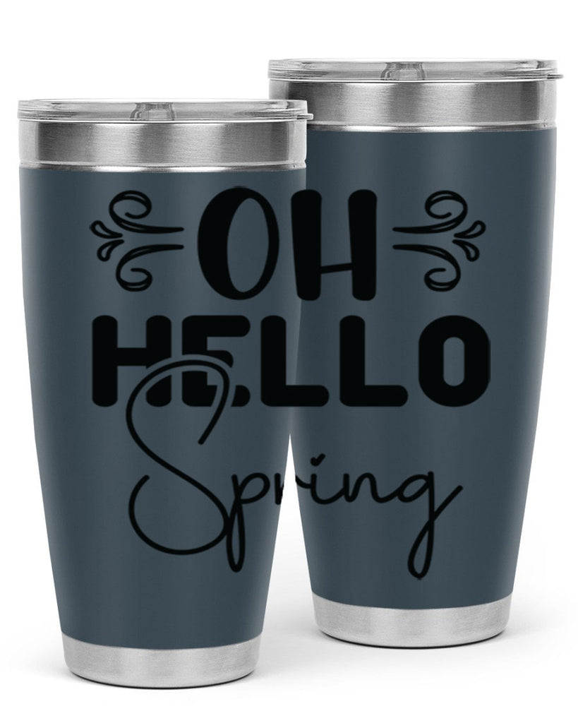 Oh Hello Spring 365#- spring- Tumbler