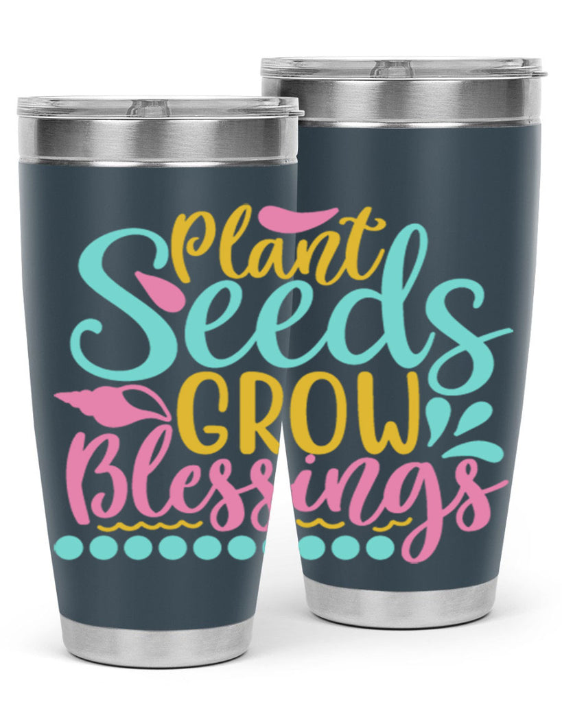 Plant seeds grow blessings Style 57#- summer- Tumbler