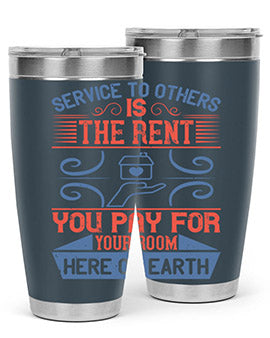 Service to others is the rent you pay for your room here on earth Style 29#- volunteer- Tumbler