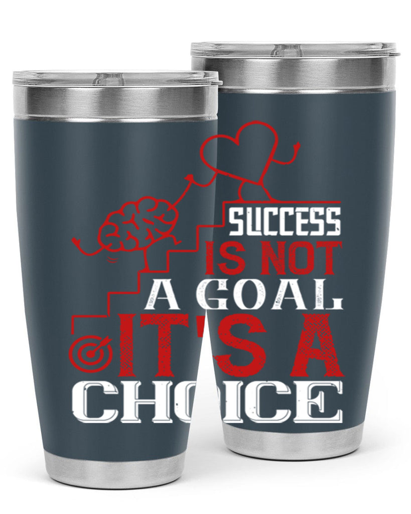 Success is not a goal Its a choice Style 18#- coaching- tumbler