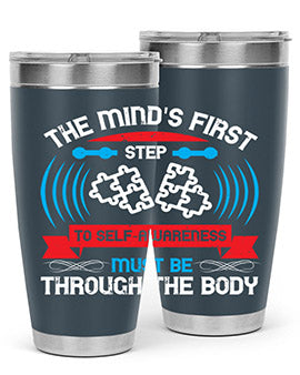 The minds first step to selfawareness must be through the body Style 19#- self awareness- Tumbler
