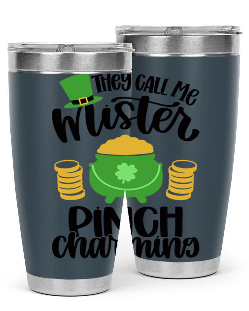 They Call Me Mister Pinch Charming Style 25#- St Patricks Day- Tumbler