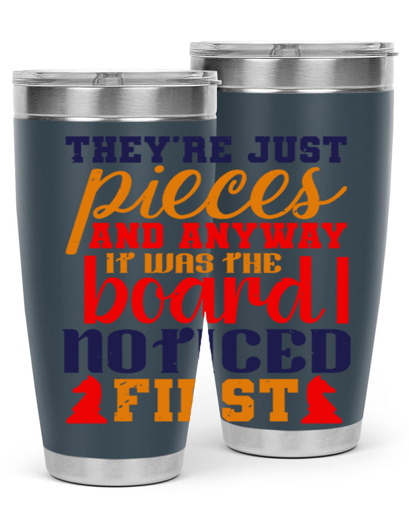 Theyre just pieces And anyway it was the board I noticed first 19#- chess- Tumbler