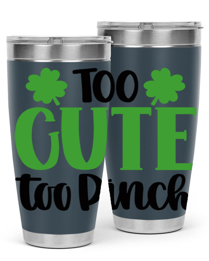 Too Cute Too Pinch Style 20#- St Patricks Day- Tumbler