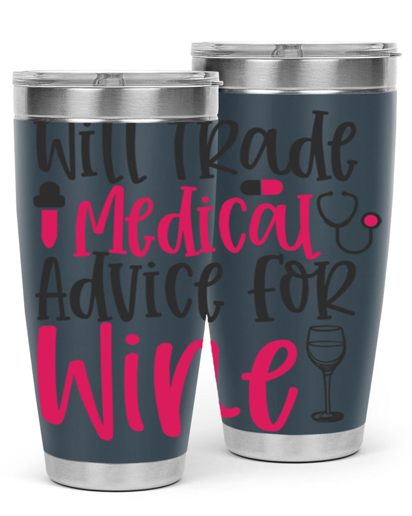 Will Trade Medical Advice for Wine Style Style 9#- nurse- tumbler