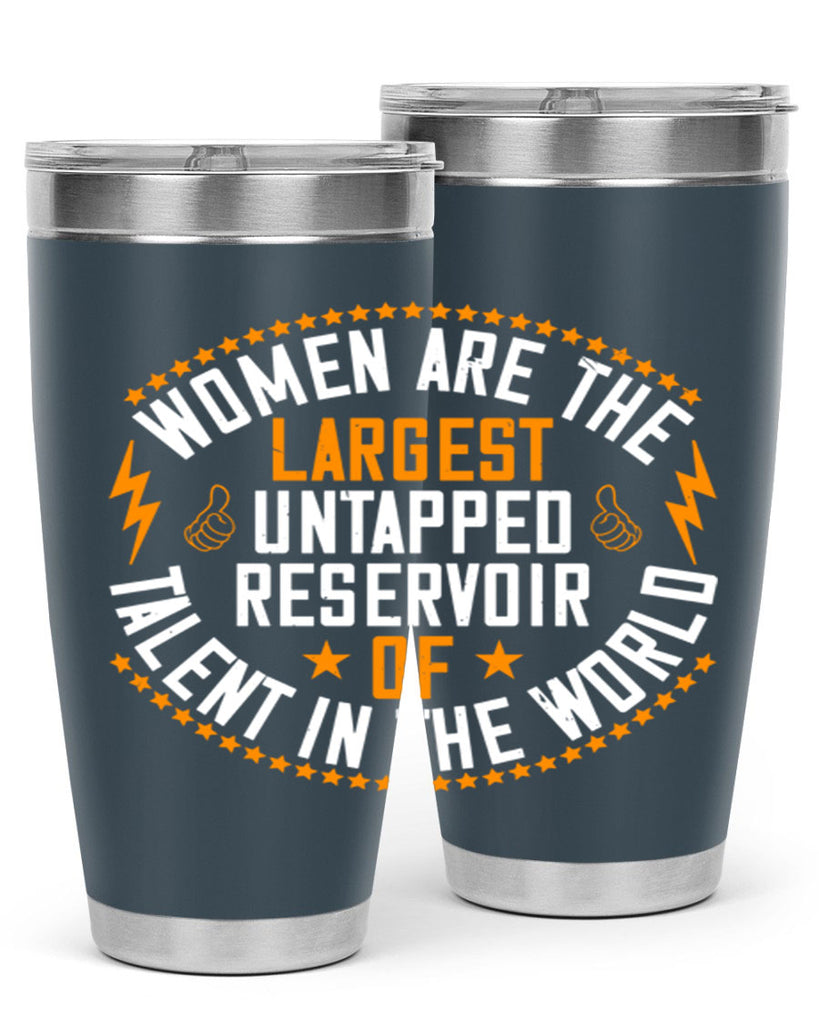 Women are the largest untapped reservoir of talent in the world Style 11#- womens day- Tumbler