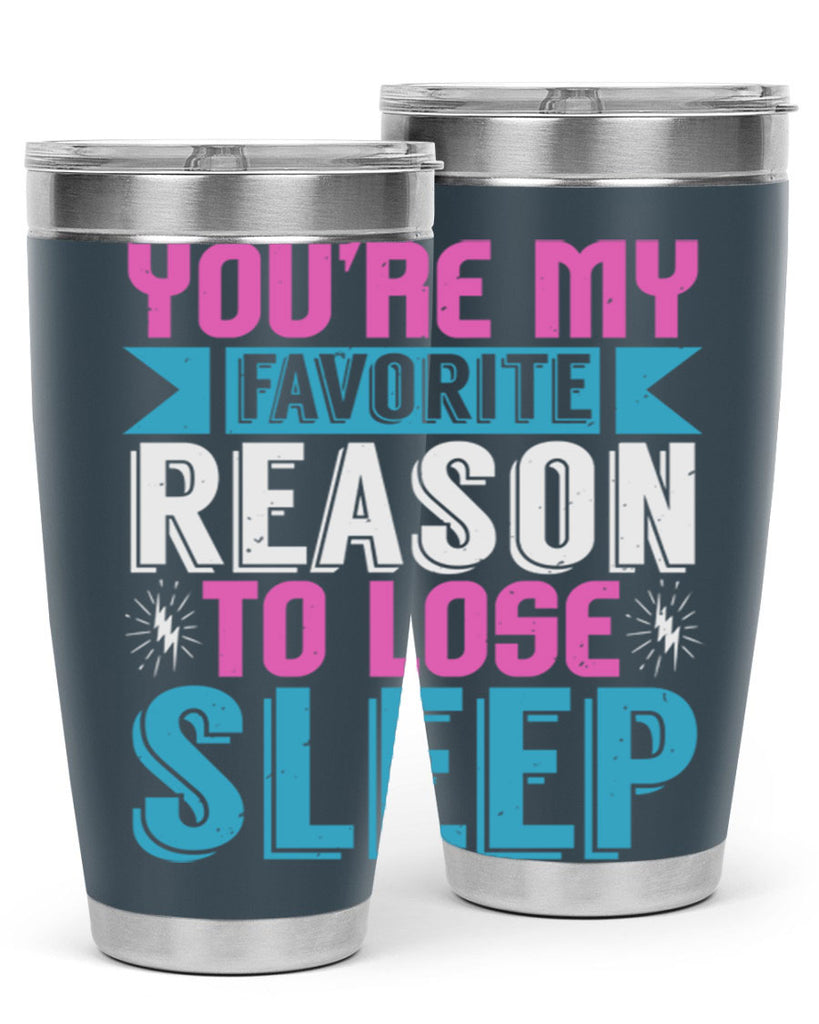 Youre my favorite season to lose sleep Style 156#- baby- tumbler