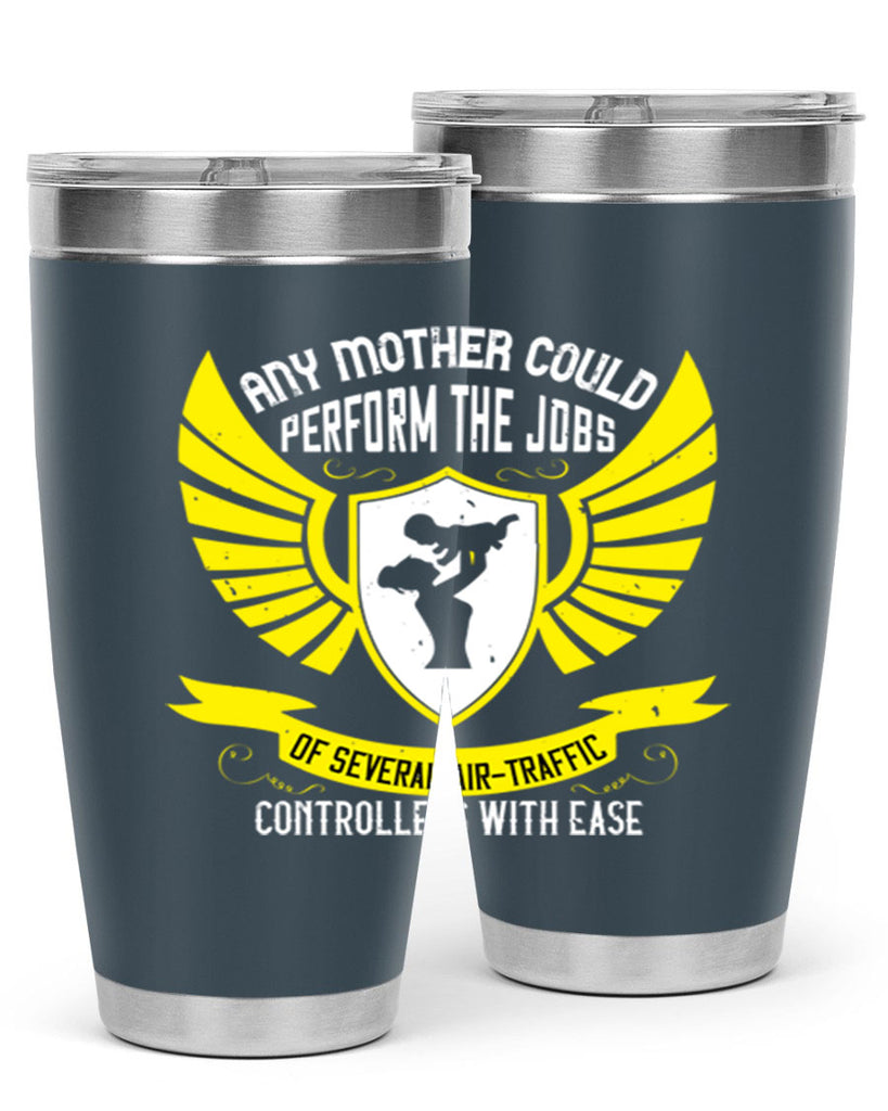 any mother could perform 88#- mothers day- Tumbler