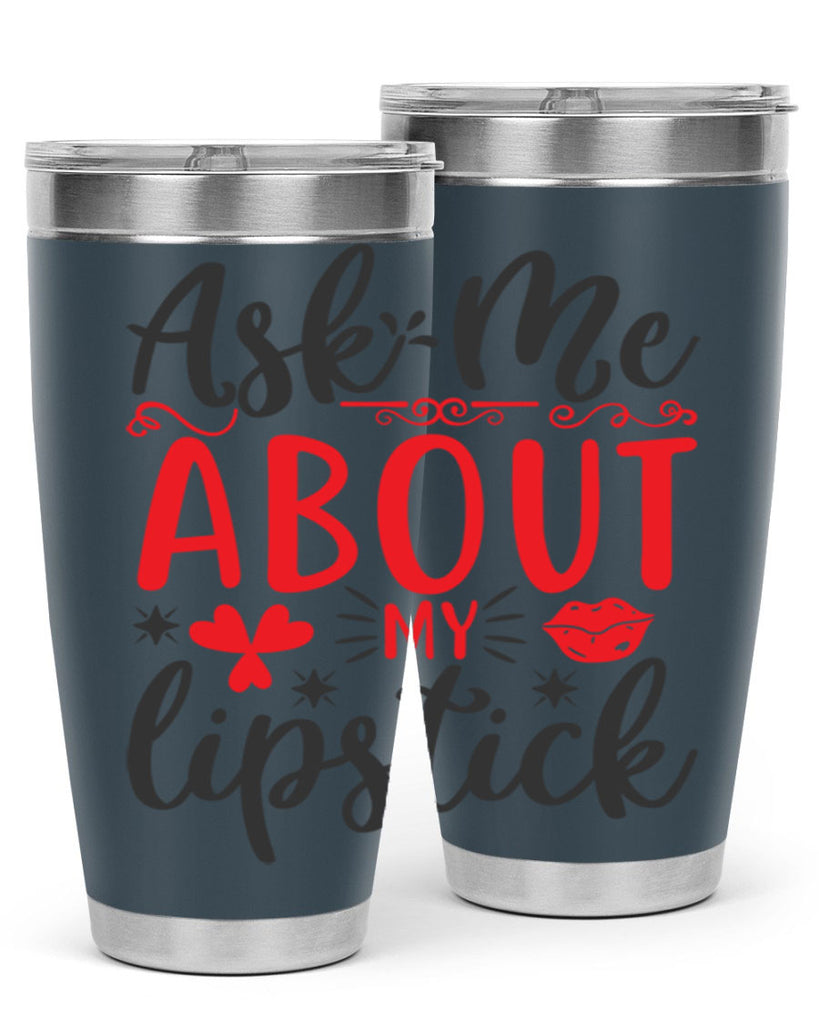 ask me about my lipstick Style 164#- make up- Tumbler