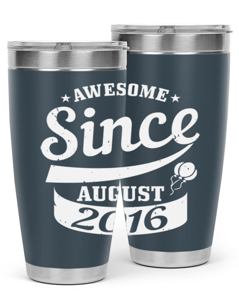 awesome since august Style 11#- birthday- tumbler