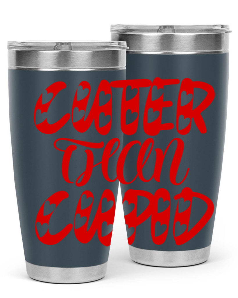 cuter than cupid 79#- valentines day- Tumbler