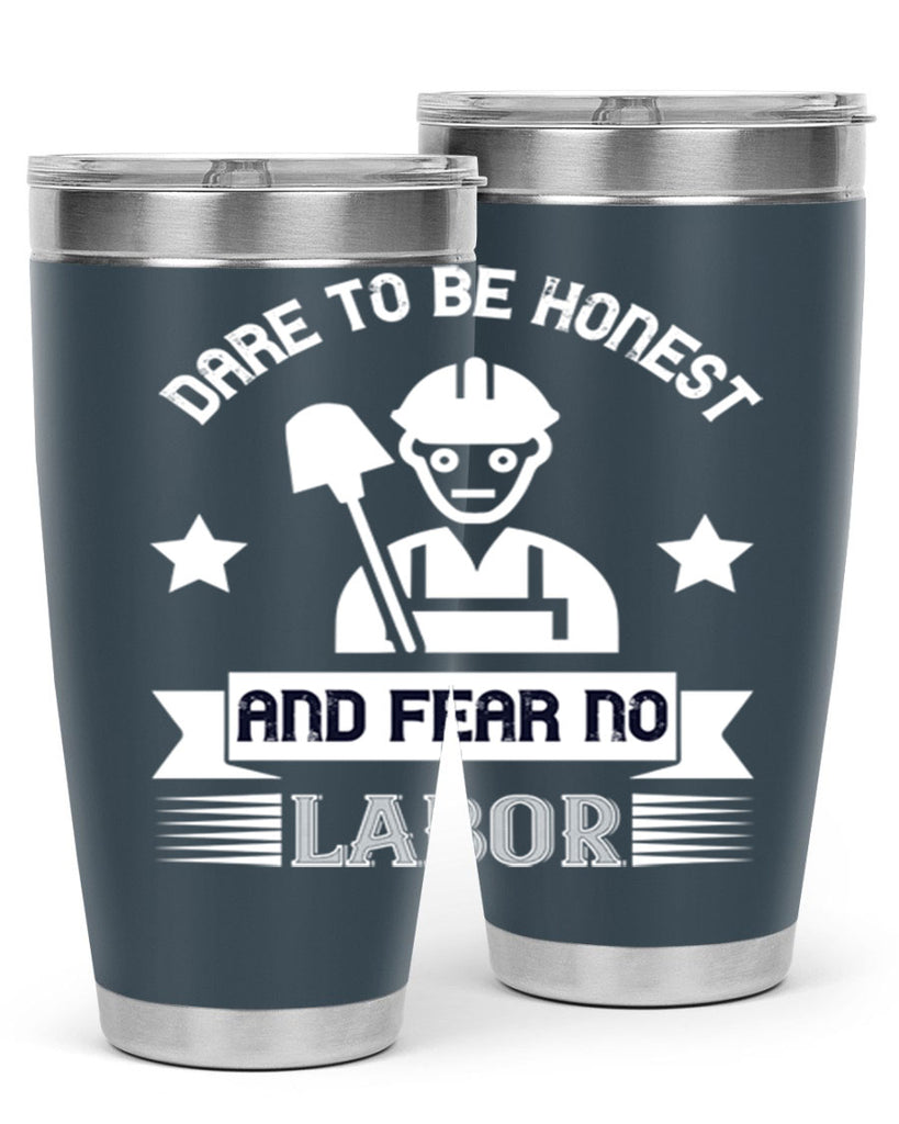 dare to be honest and fear no labor 44#- labor day- Tumbler