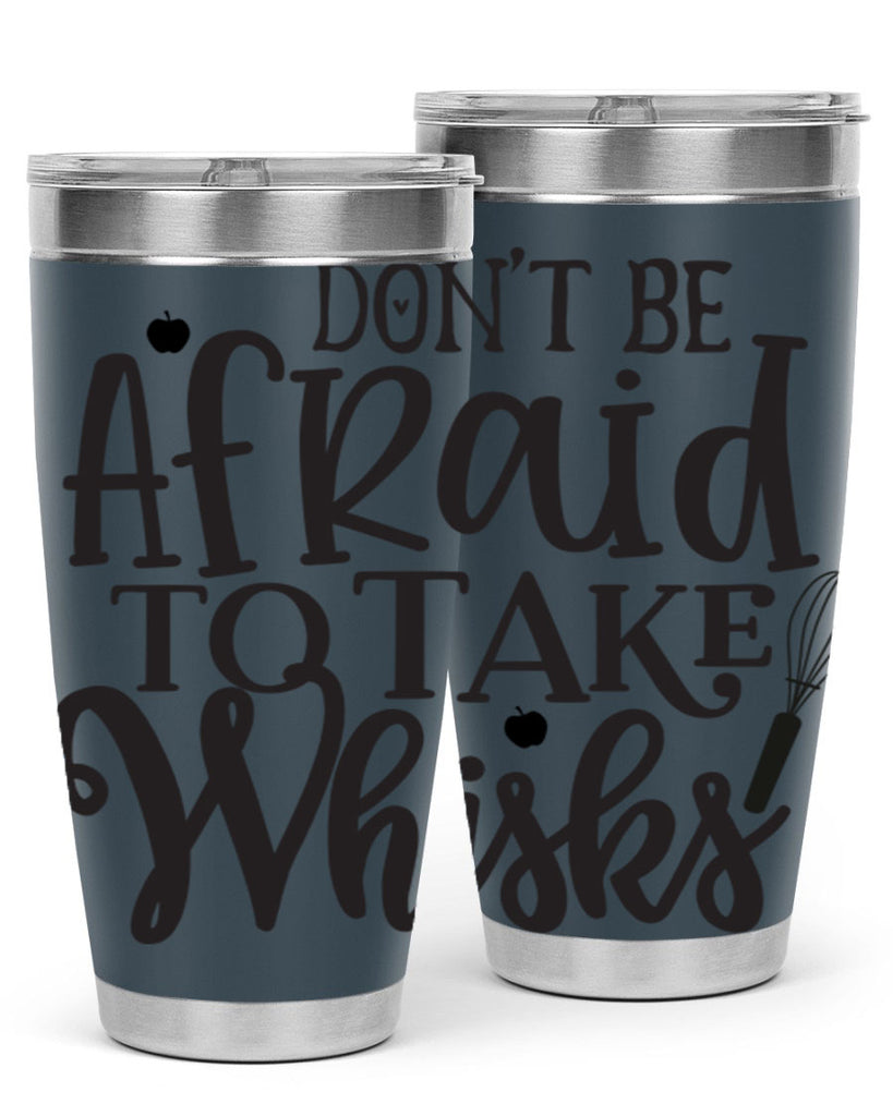 dont be afraid to take whisks 111#- kitchen- Tumbler
