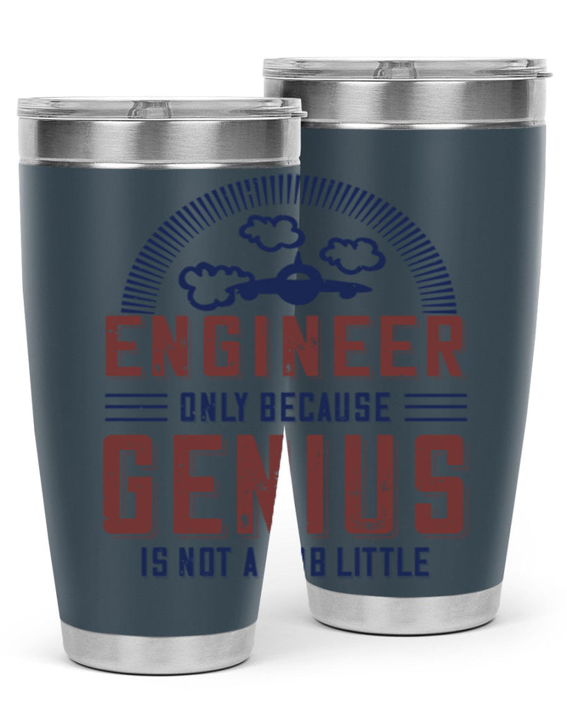 engineer only because genius is not a job little Style 63#- engineer- tumbler