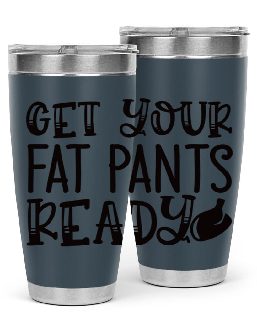 get your fat pants ready 36#- kitchen- Tumbler