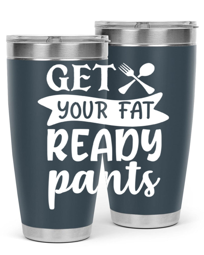 get your fat pants ready 37#- kitchen- Tumbler