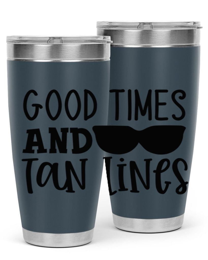 good times and tan lines Style 99#- summer- Tumbler