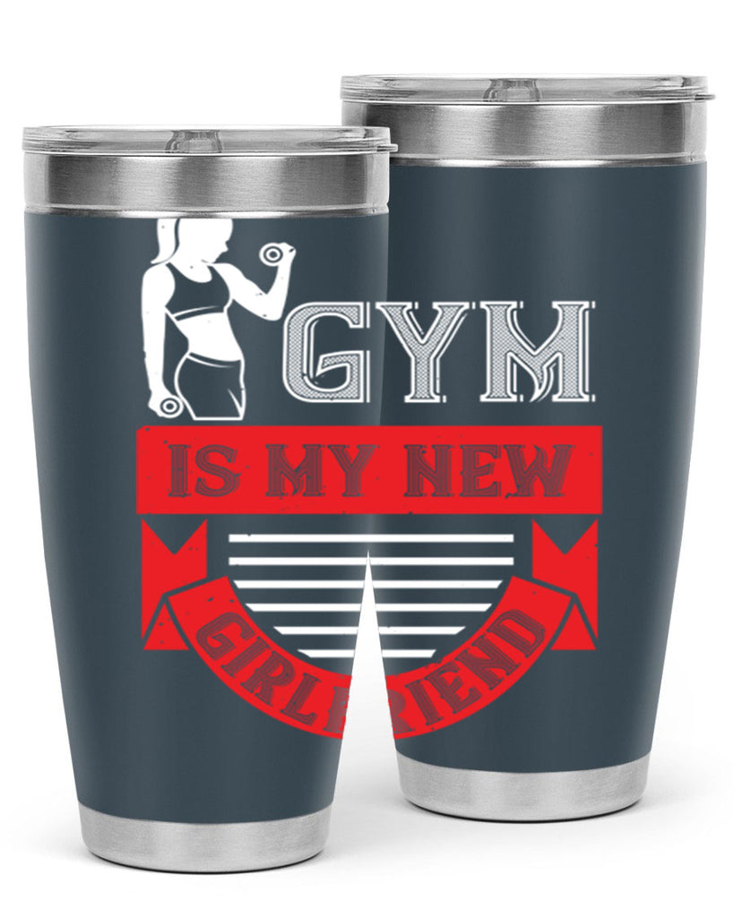 gym is my new girlfriend 97#- gym- Tumbler