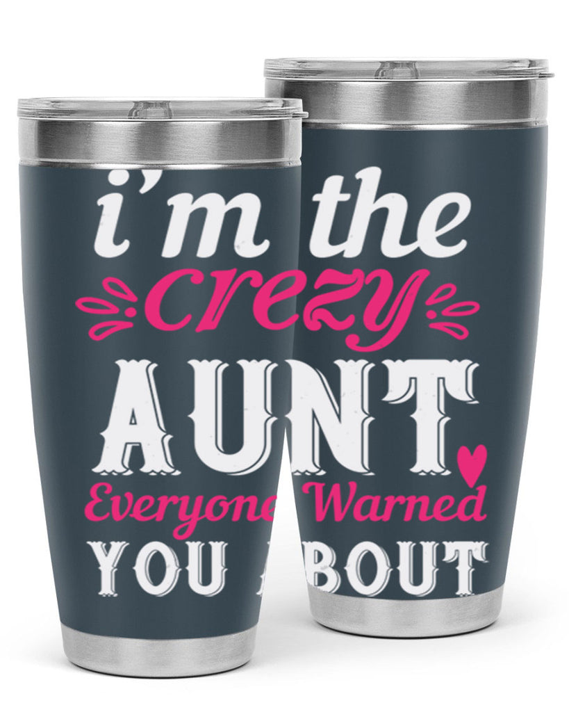 i’m the crezy aunt everyone warned you about Style 41#- aunt- Tumbler