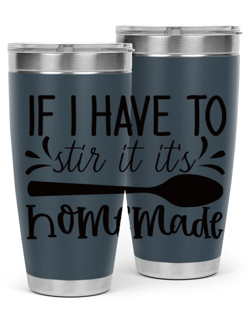 if i have to stir it its homemade 31#- kitchen- Tumbler