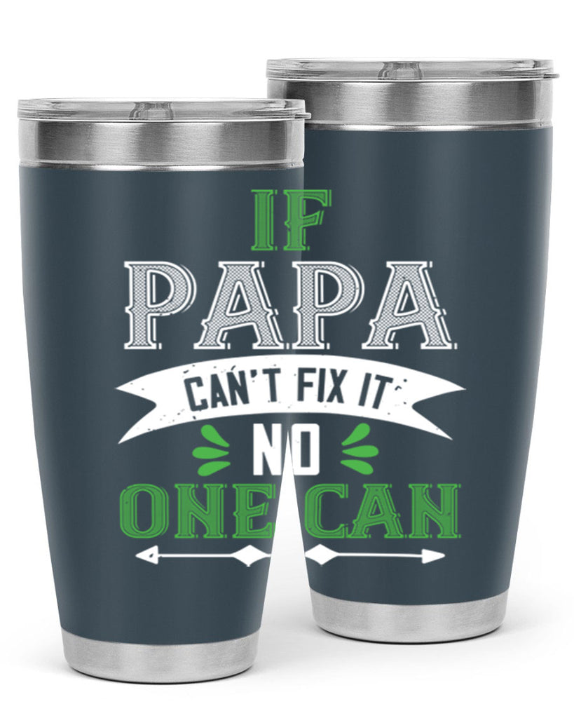 if papa cant fix it 31#- grandpa - papa- Tumbler