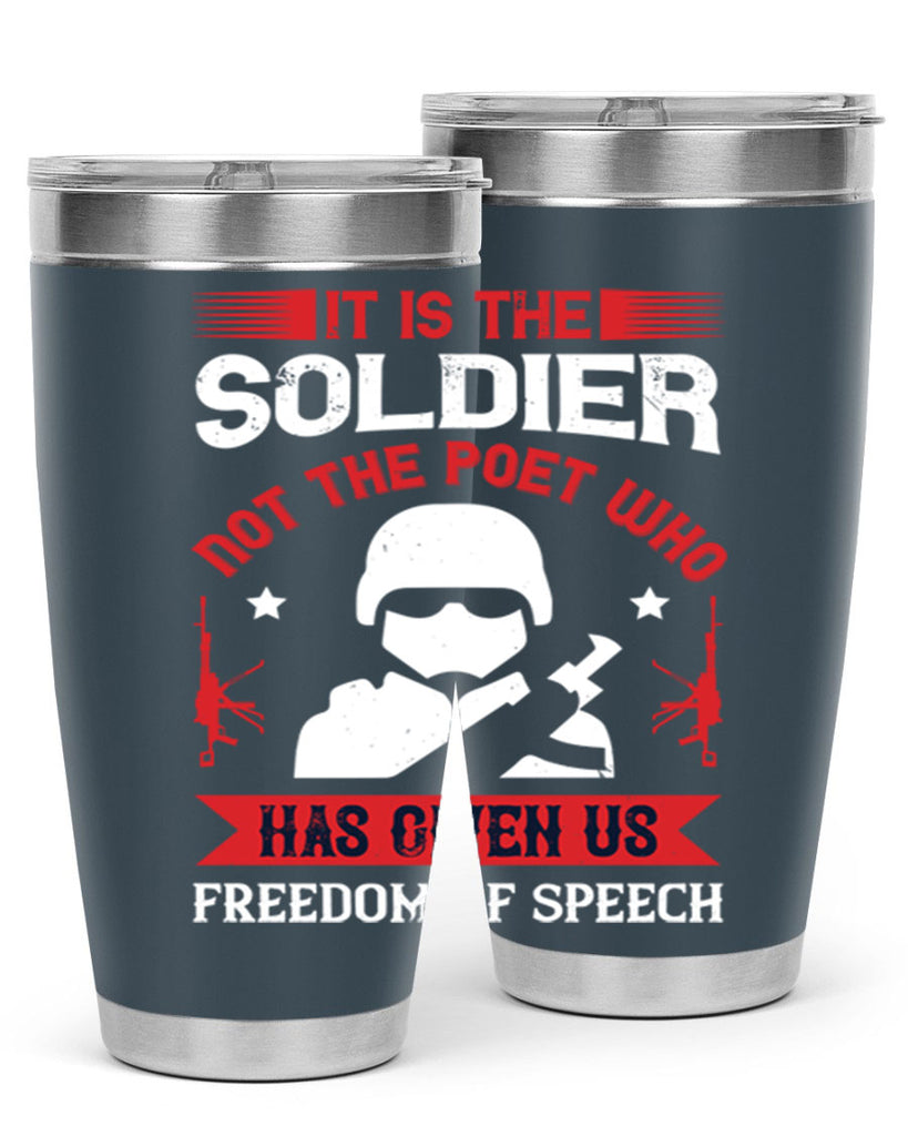 it is the soldier not the poet who has given us freedom of speech 52#- Veterns Day- Tumbler