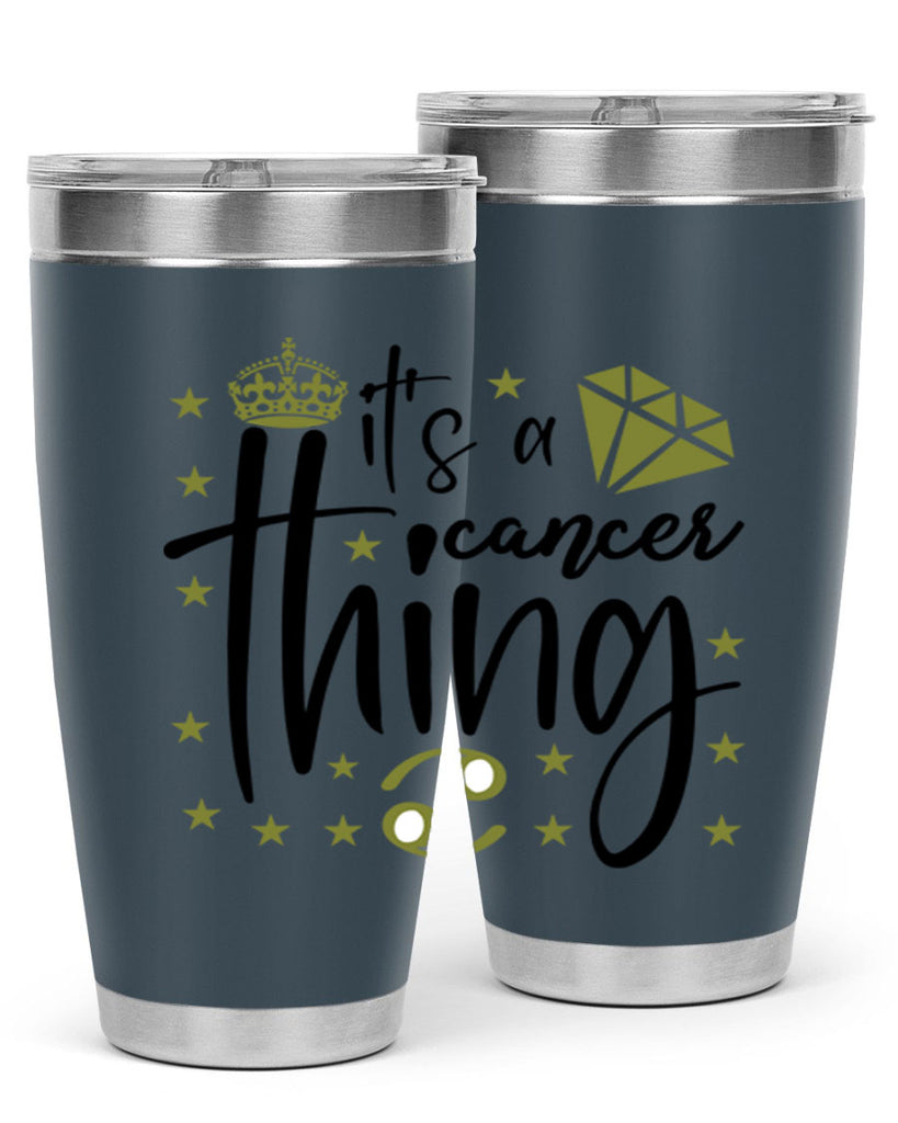 its a cancer thing 264#- zodiac- Tumbler