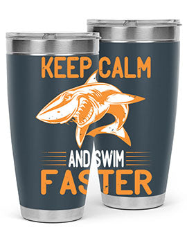 keep calm and swim faster Style 58#- shark  fish- Tumbler