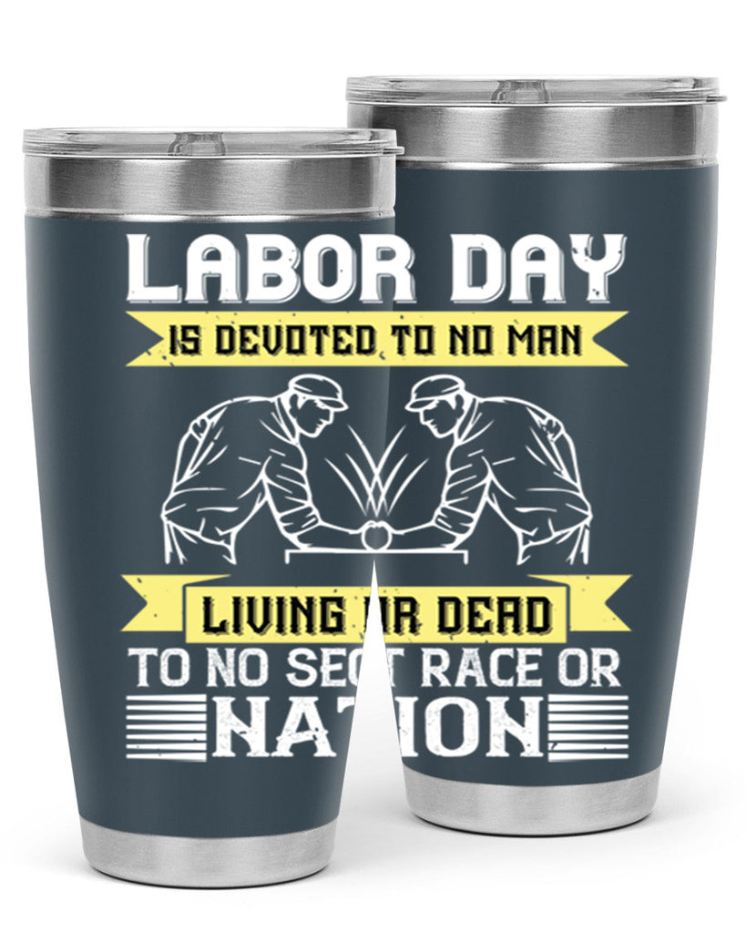 labor day is devoted to no man living or dead to no sect race or nation 39#- labor day- Tumbler