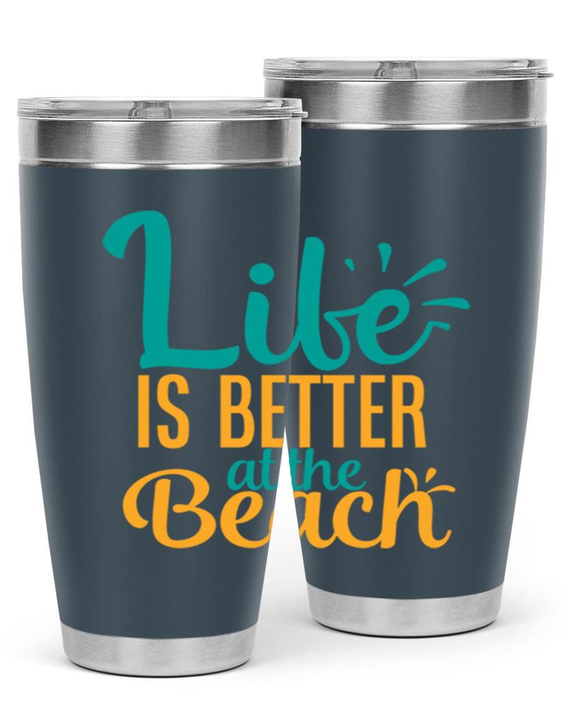 life is better at the beach Style 91#- summer- Tumbler