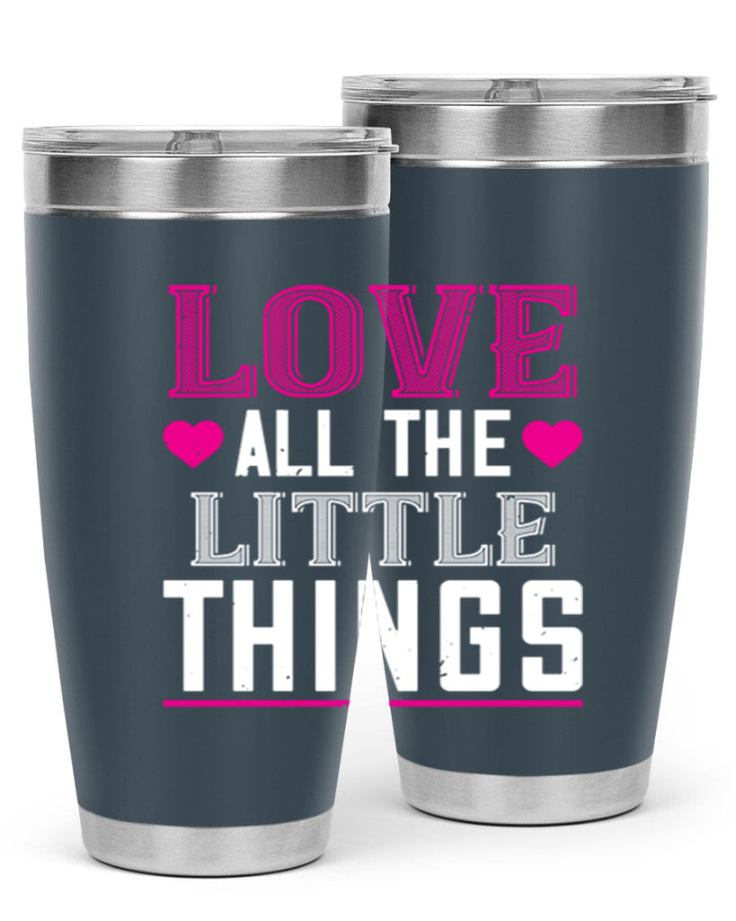 love all the little thing 46#- valentines day- Tumbler