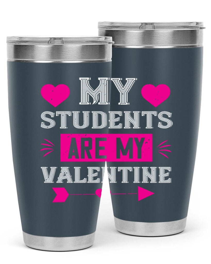 my student are my valentine 34#- valentines day- Tumbler