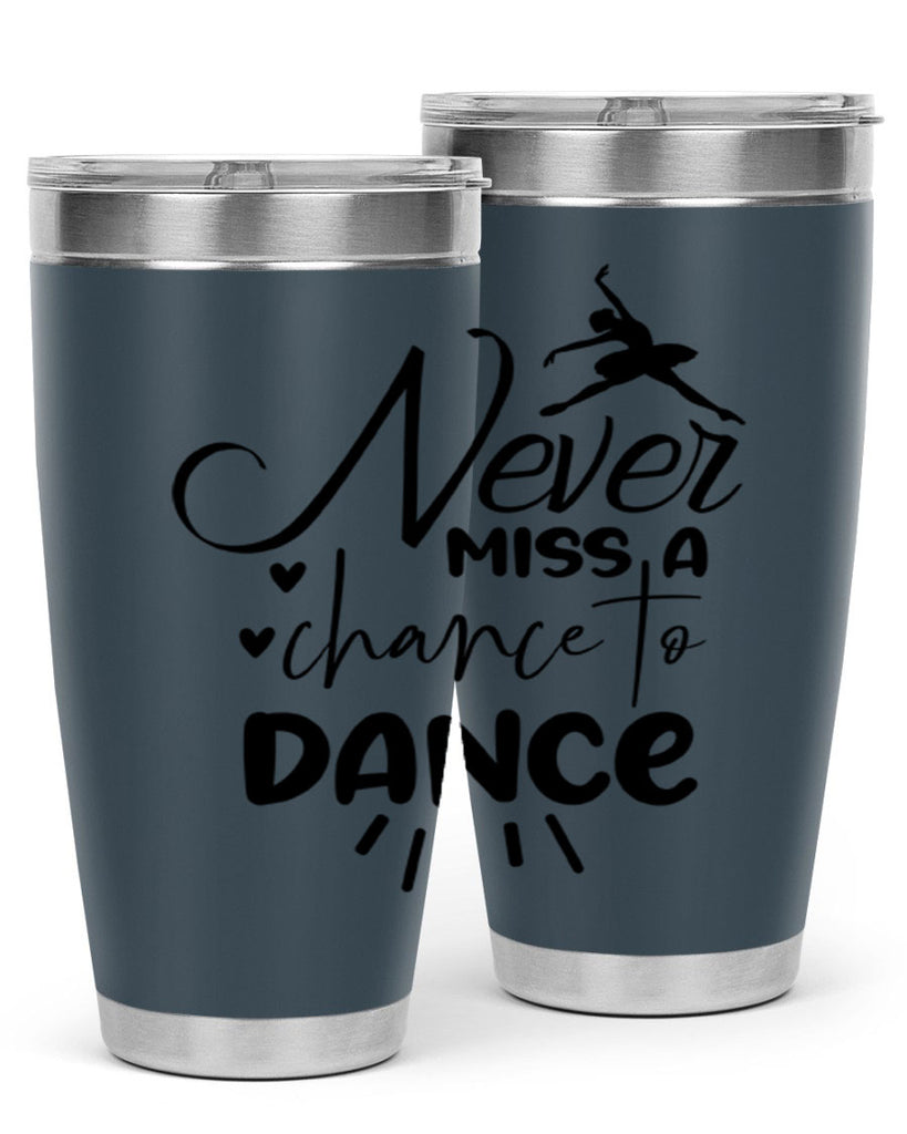 never miss a chance to dance 64#- ballet- Tumbler
