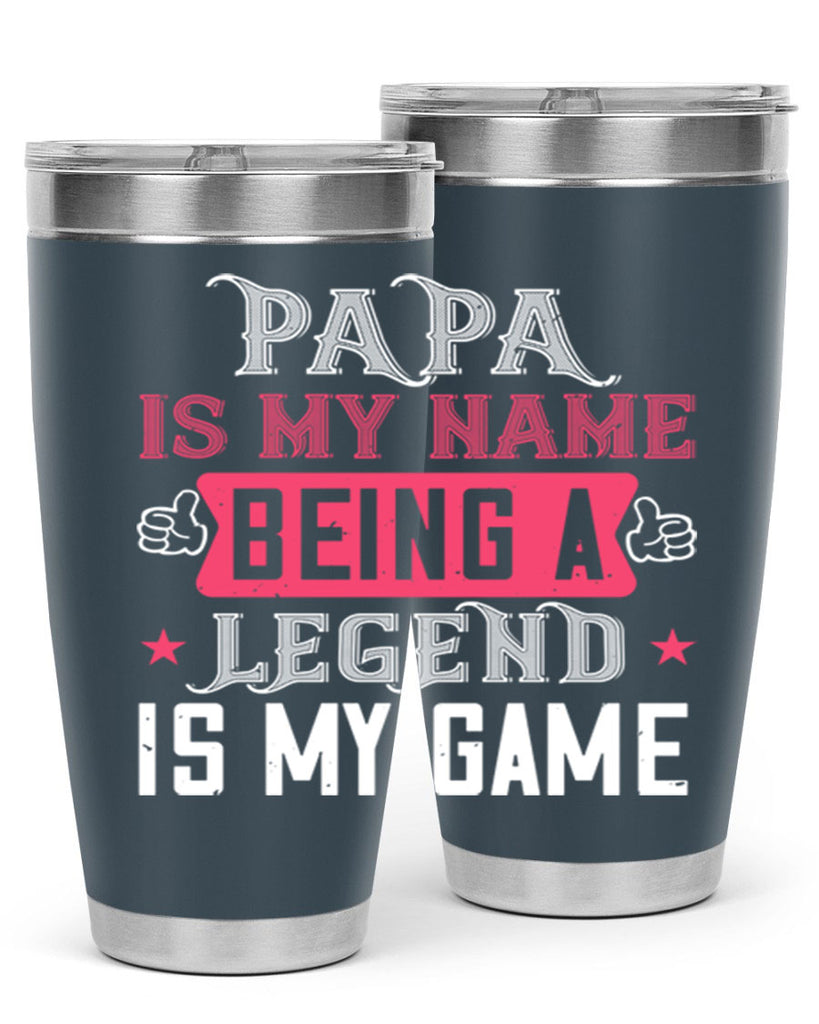 papa is my name being a legeng is my game 18#- grandpa - papa- Tumbler