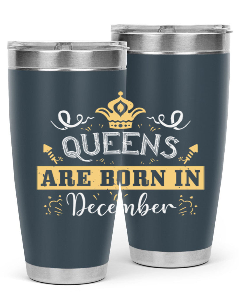 queens are born in December Style 44#- birthday- tumbler
