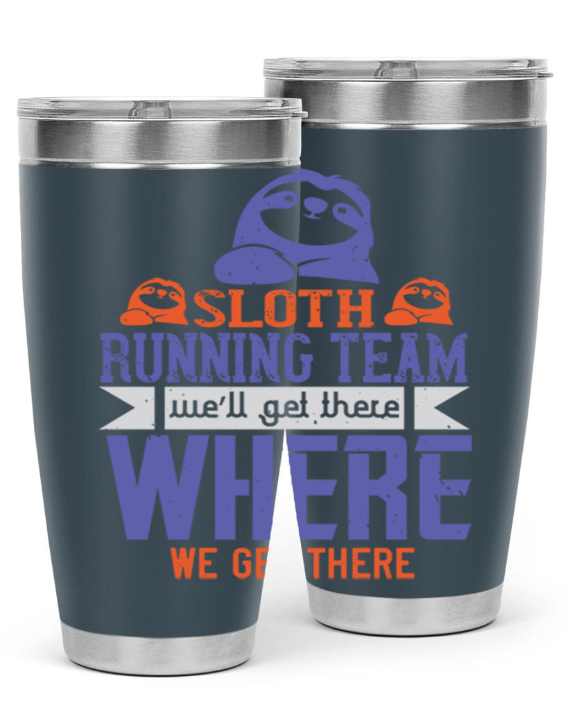 sloth running team we’ll get there where we get there 16#- running- Tumbler