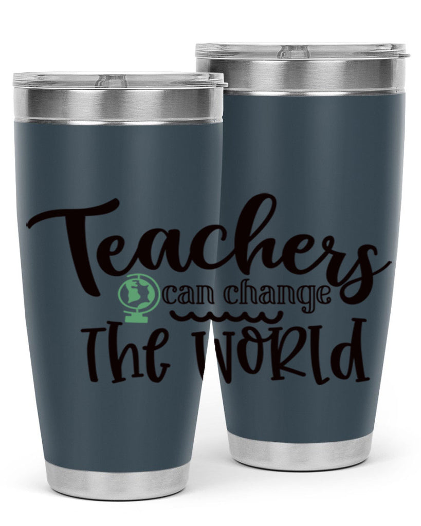 teachers can change the world Style 135#- teacher- tumbler