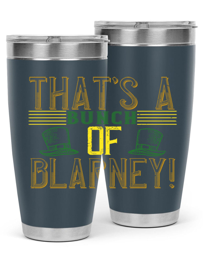 that’s a bunch of blarney Style 12#- St Patricks Day- Tumbler