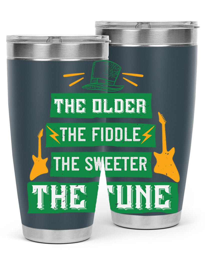 the older the fiddle the sweetrt the tune Style 9#- St Patricks Day- Tumbler