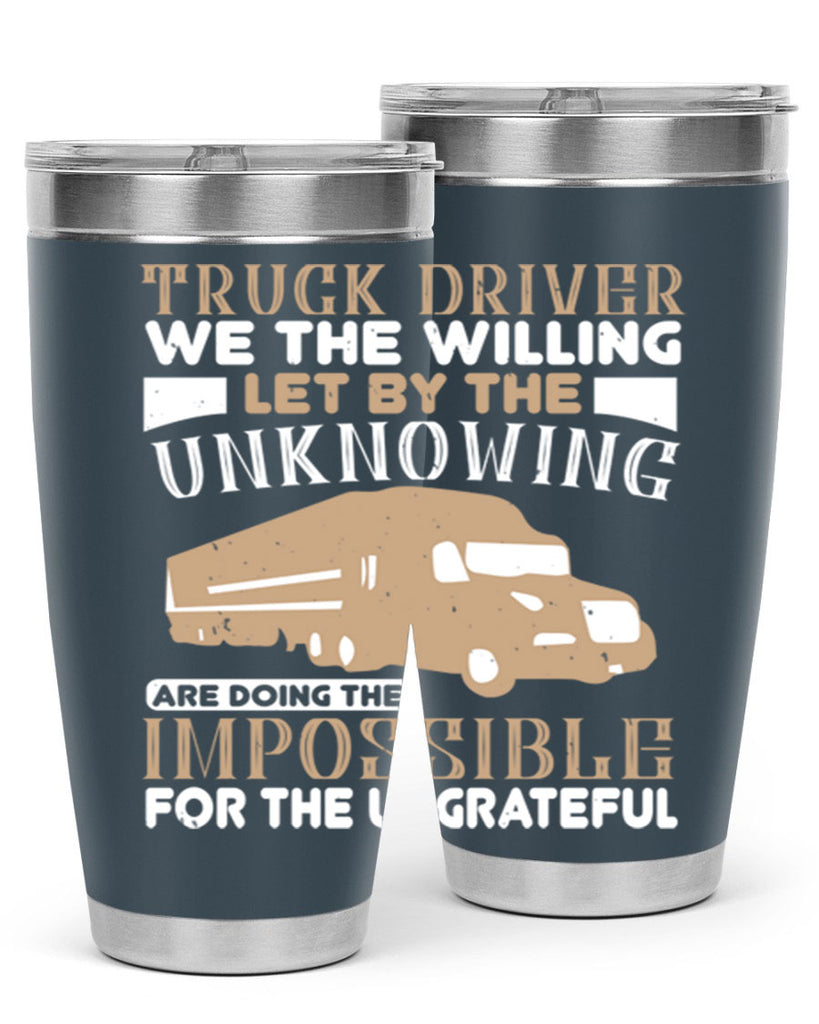 truck driver we the willing let by the z Style 15#- truck driver- tumbler