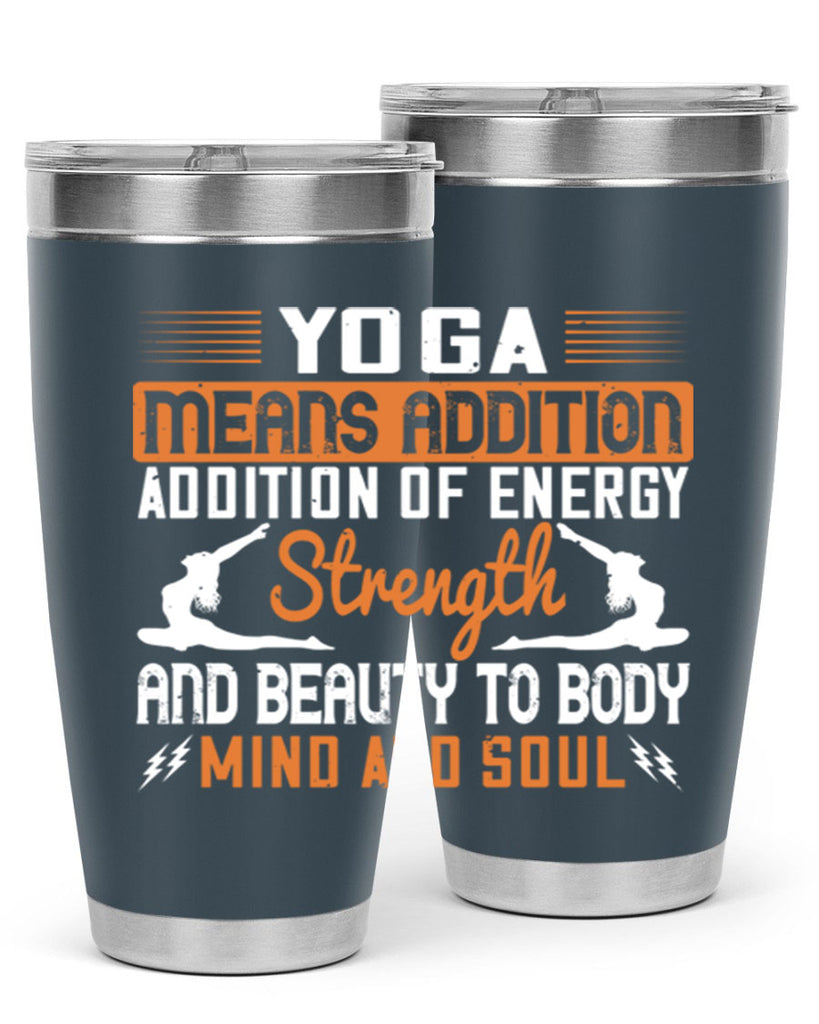 yoga means addition addition of energy strength and beauty to body mind and soul 10#- yoga- Tumbler