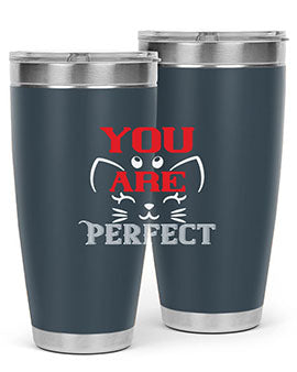you are perfect Style 124#- cat- Tumbler