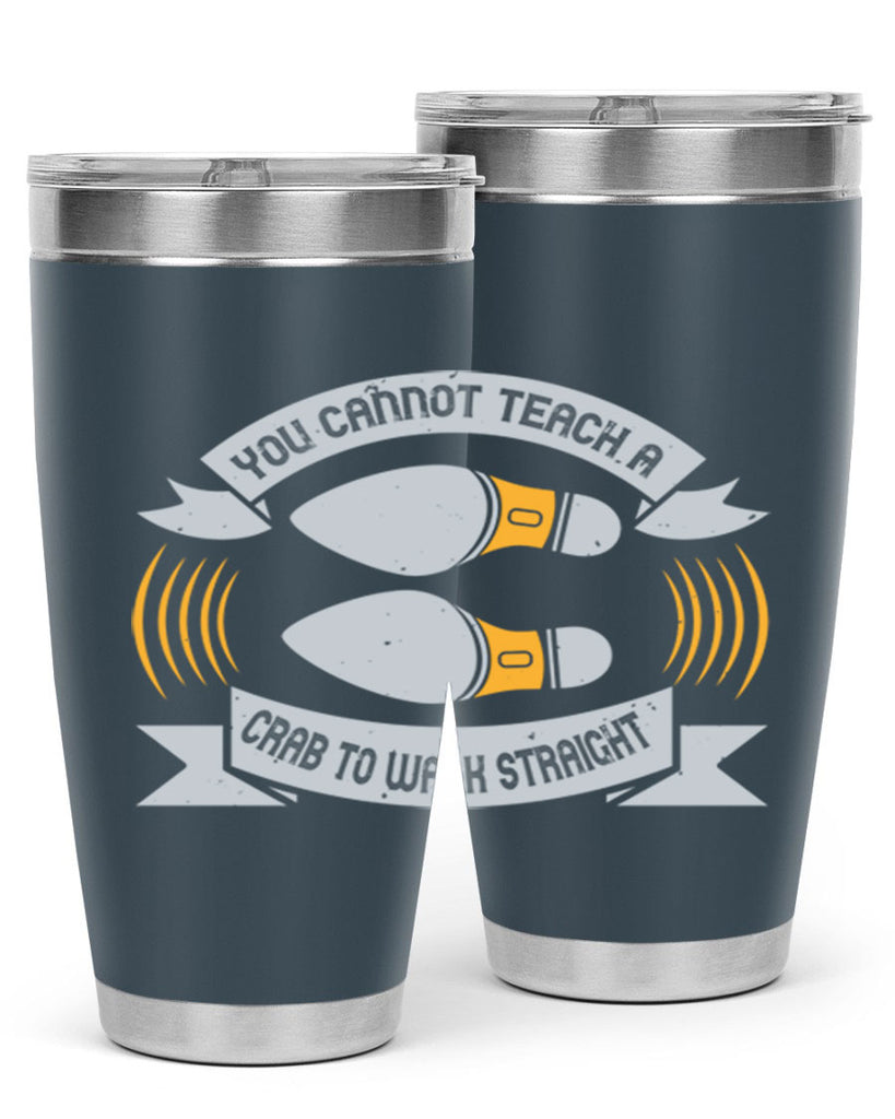 you cannot teach a crab to walk straight 3#- walking- Tumbler