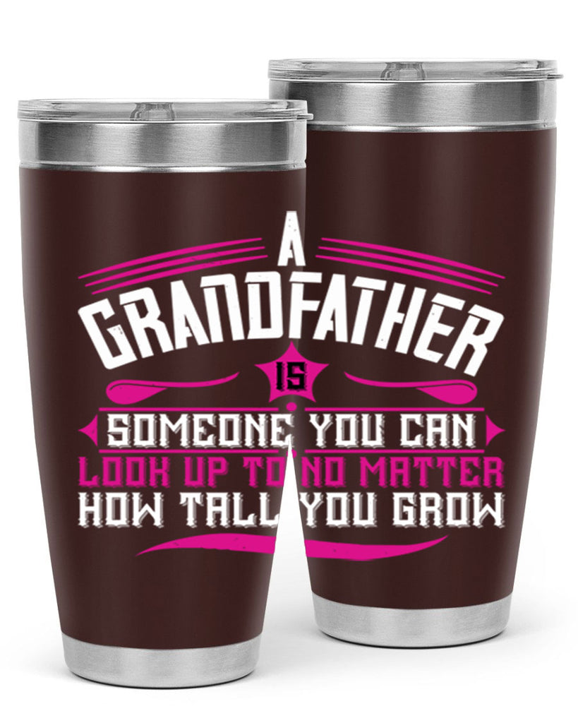A grandfather is someone you can look up to 60#- grandpa - papa- Tumbler